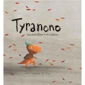 Tyranono : Une Prehistoire D'intimidation