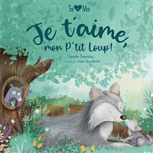 Je T'aime Mon P'tit Loup!