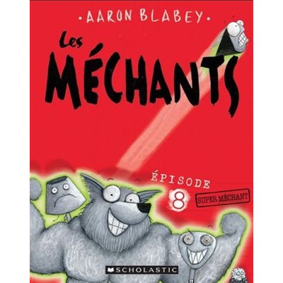Mechants T8: Super Mechant (Scholastic)
