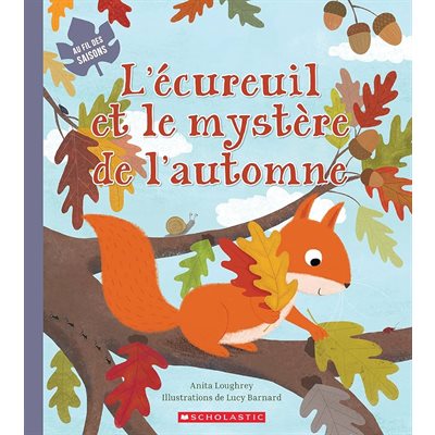 L'ecureuil Et Le Mystere De L'automne L'ecureuil Et Le Mystere De L'automne
