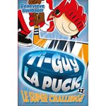 Ti-Guy La Puck 13 - Le Super Challenge