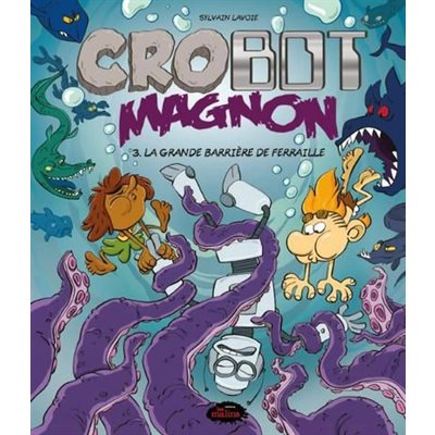 Crobot Magnon T3 La Grande Barriere De Ferraille