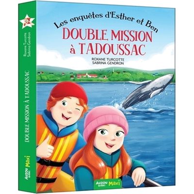 Les Enquetes D'esther Et Ben: Double Mission A Tadoussac
